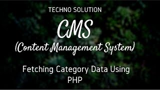 CMS Fetching Category Using PHP | PHP