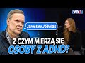 Impulsywni, emocjonalni, roztrzepani. Z czym mierzą się osoby z ADHD? Jarosław Jóźwiak