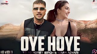 OYE HOYE HD Song - YO YO HONEY SINGH ( MUSIC VIDEO ) PROD. Sound Safari | GLORY YO YO HONEY SINGH |