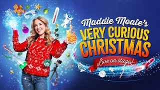 Maddie Moate's Very Curious Christmas - LIVE in the West End!