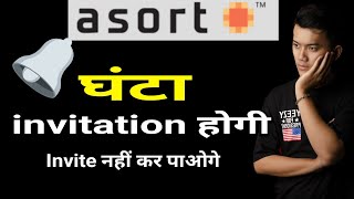 Asort में लोगों को invite क्यों नहीं कर पाते? This is the big problem in asort community