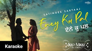 Eney Ku Pal - Satinder Sartaaj | Aditi Sharma | New Punjabi Song 2021 | Sad Song | Ikko Mikke