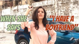 When she says "I HAVE A BOYFRIEND" | Ashish Chanchlani