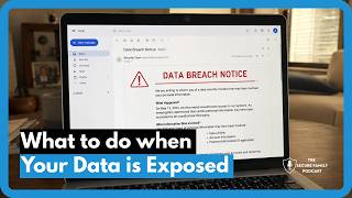 What to do after a data breach | The Secure Family Podcast