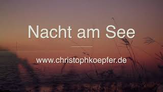 Nacht am See, alemannische Lieder, Christoph Köpfer