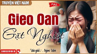 Truyện Đời Nghe Mà Ngẫm: GIEO OAN GẶT NGHIỆT | Nghe Kể Truyện Đêm Khuya Việt Nam Ngủ Rất Ngon