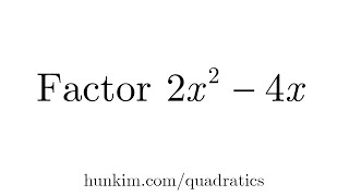 Factoring Practice: 2x^2 - 4x