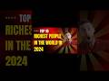 Top 10 richest people in the world in 2024