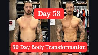 Day 58 | 60 Day Body Transformation