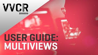 VVCR User Guide: Multiviews