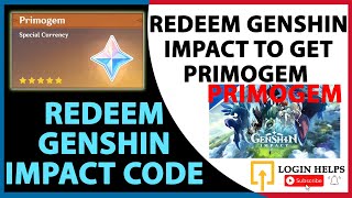 How to Redeem Genshin Impact Code? Genshin Impact Code Redemption Gift