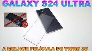 GALAXY S24 ULTRA😎Aplicando a Melhor PELÍCULA de VIDRO 3D SEM FURO (Teste de Biometria, Spen e QHD+)