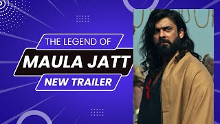 The Legend Of Maula Jatt New Trailer Update | Fawad Khan | Hamza Abbasi | Mahira Khan|Bilal Lashari