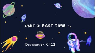 Unit 3: Past time (Buổi 2)