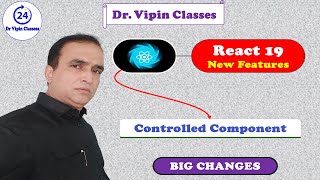 Controlled Component in React 19 Hindi -24 | Dr. Vipin Classess
