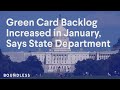 NVC Green Card Backlog Increases (Again) In January 2023 | Updated 2023