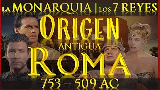 ROMA | La MONARQUIA【753-509 AC】💥🛑 Los 7 REYES DE ROMA 💥 ORIGENES del IMPERIO💥 DO