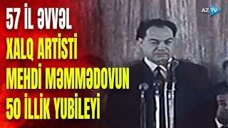 Xalq artisti Mehdi Məmmədovun 50 illik yubileyi – 1968-ci ilə aid kadrlar AzTV-nin “Qızıl Fond”undan