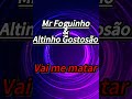 @Vai me matar_-_@Altinho Gostosão & Mr Foguinho_Áudio_oficial