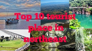 Must See Places in North East India. ten tourist place in North  उत्तर पूर्व में दस पर्यटक स्थल  दस