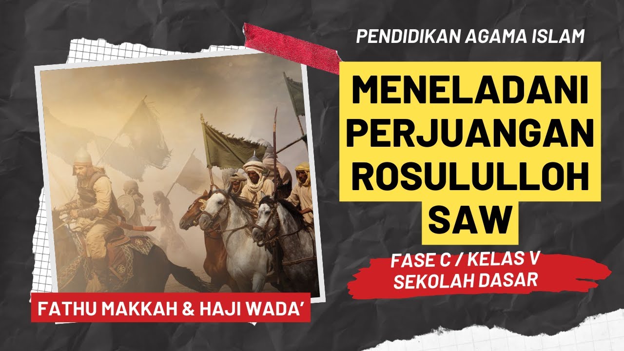 PAI Kelas 5 SD (Meneladani Perjuangan Rosululloh) Peristiwa Fathu ...