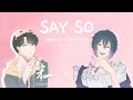 SAY SO - Doja Cat (Japan ver) | Ryuu Hikaru x @Bodokun   (male cover)