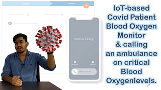 IoT-based Covid Patient Blood Oxygen monitor & calling an ambulance on critical blood oxygen levels.