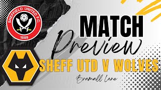 Sheffield Utd v Wolves PREVIEW All the Latest | Predictions & More