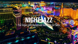 Night Jazz - Las Vegas - Saxophone Instrumental Music - Relaxing Piano Jazz Music - Soft Jazz BGM