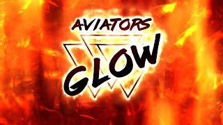 Aviators - Glow (Anthem Rock)