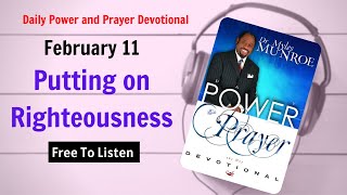 February 11 - Putting on Righteousness - POWER PRAYER By Dr. Myles Munroe | God Bless