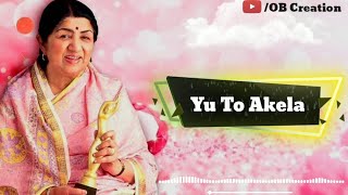 Yu To Akela | Bhi Akser (Female) | O_mere_Dil_ke_Chain | By Lata Mangeshkar |  Lyrical Video