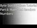 Byte-Sized Python Tutorial Part 8: Math and Random Numbers