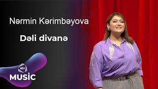 Nərmin Kərimbəyova - Dəli divanə