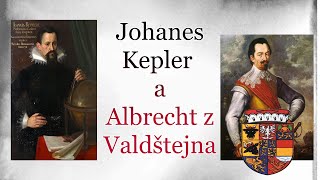 Johanes Kepler a Albrecht z Valdštejna