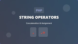 PHP String Operators: Concatenation & Assignment Explained for Beginners
