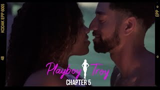 playboy troy | chapter 5 of 7