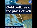 Weather Update: Cold outbreak for parts of WA. Video Current 12:00 AWST, 18 June 2021