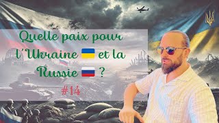 Ukraine 🇺🇦 - Russie 🇷🇺 : quelle paix pour les Slaves ?