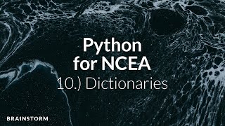 Python for NCEA | 10.) Dictionaries