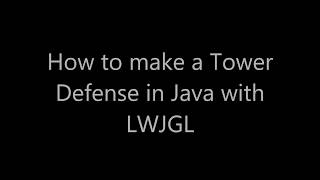 Java LWJGL Tower Defense Tutorial 1