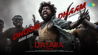 Dhoom Dhaam Dhosthaa - Audio Song | Dasara (Kannada) | Nani, Keerthy Suresh | Santhosh Narayanan
