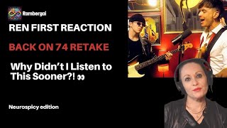 REN First Reaction- BACK ON 74 RETAKE - Why Didn’t I Listen to This Sooner?! 👀