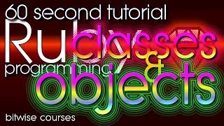 Ruby Programming in 60 Seconds - Creating Ruby objects from classes