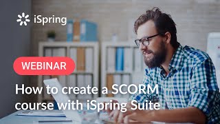 How to create a SCORM course with iSpring Suite