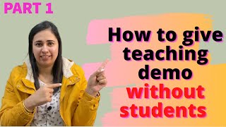 PART 1 how to give teaching demo without students #Teachingdemo  #interview