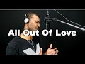 All Out Of Love - Air Supply | AnderVoz