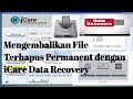 Mengembalikan File terhapus permanent dengan iCare Data Recovery