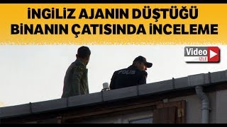 İngiliz Ajan'ın Düştüğü Binanın Çatısında Ekipler İnceleme Yaptı