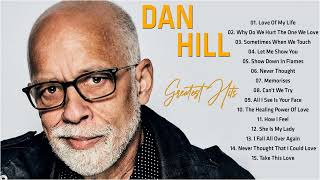 Dan Hill Best Songs - Dan Hill Greatest Hits Full Album - The Best Songs Of Dan Hill